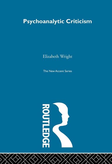 Elizabeth Wright - Psychoanalytic Criticism, Inbunden