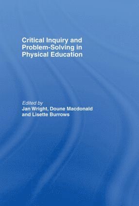 bokomslag Critical Inquiry and Problem Solving in Physical Education