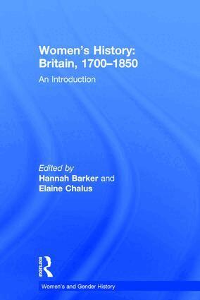 Hannah Barker, Elaine Chalus - Women's History, Britain 1700-1850, Inbunden