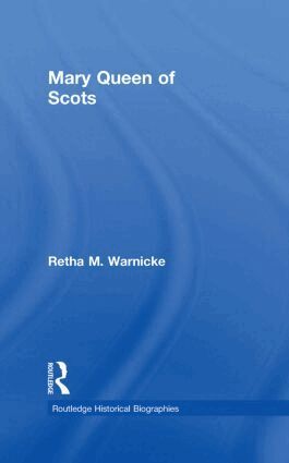 Retha M. Warnicke - Mary Queen of Scots, Inbunden