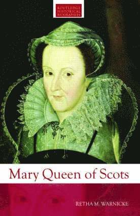 Retha M. Warnicke, USA) Warnicke, Retha M. (Arizona State University - Mary Queen of Scots, Häftad