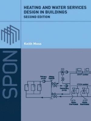 Keith Moss, Keith J Moss, Keith J. Moss - Heating and Water Services Design in Buildings, Häftad