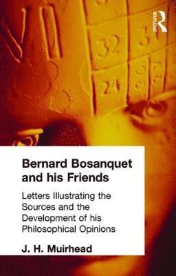 bokomslag Bernard Bosanquet and his Friends