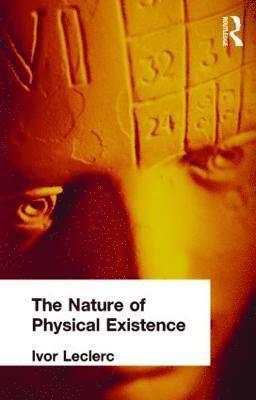 The Nature of Physical Existence 1