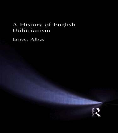 Ernest Albee - History of English Utilitarianism, Inbunden