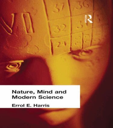 Errol E Harris - Nature, Mind and Modern Science, Inbunden