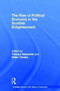 bokomslag The Rise of Political Economy in the Scottish Enlightenment