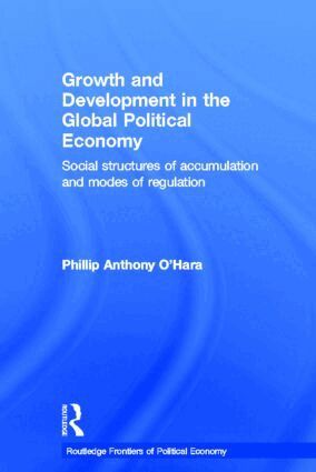 Phillip O'Hara - Growth and Development in the Global Political Economy, Inbunden