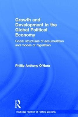 Phillip O'Hara, Australia) O'Hara, Phillip (Curtin University - Growth and Development in the Global Political Economy, Inbunden