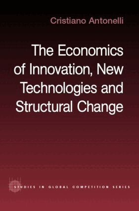 Cristiano Antonelli - Economics of Innovation, New Technologies and Structural Change, Inbunden
