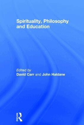 David Carr, John Haldane - Spirituality, Philosophy and Education, Inbunden