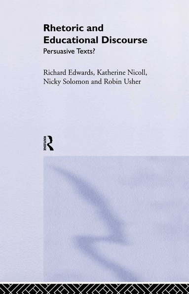 Richard Edwards, Katherine Nicoll, Nicky Solomon, Robin Usher - Rhetoric and Educational Discourse, Inbunden