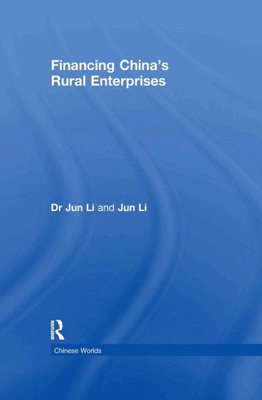Jun Li - Financing China's Rural Enterprises, Inbunden