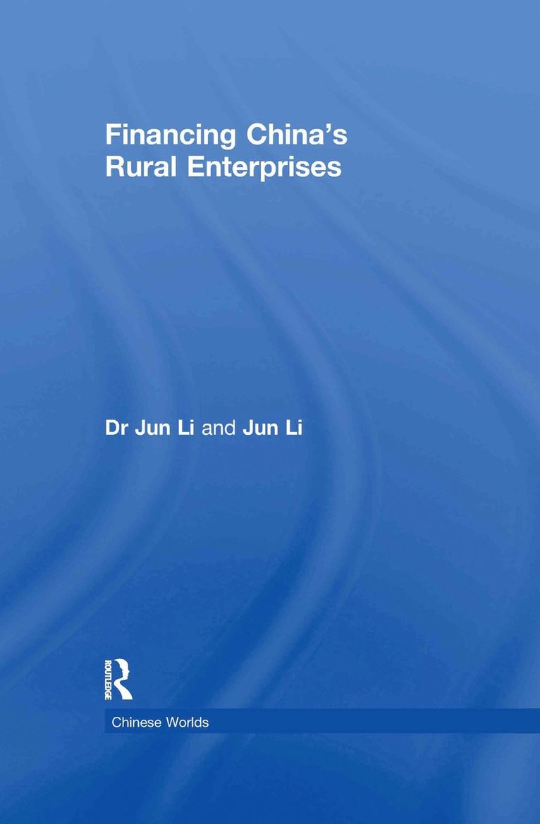 Jun Li - Financing China's Rural Enterprises, Inbunden