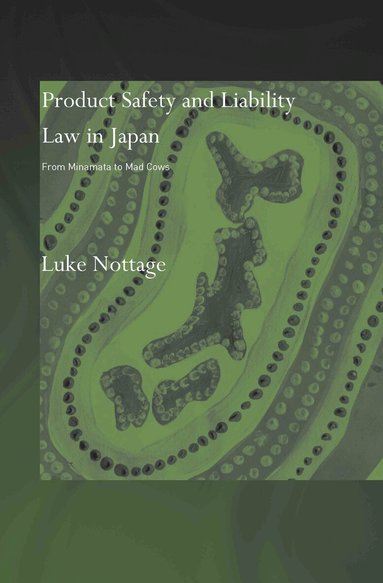 Luke Nottage - Product Safety and Liability Law in Japan, Inbunden