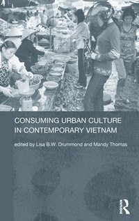 bokomslag Consuming Urban Culture in Contemporary Vietnam