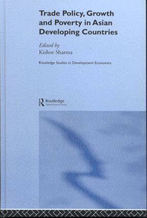 Kishor Sharma - Trade Policy, Growth and Poverty in Asian Developing Countries, Inbunden