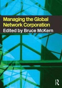 bokomslag Managing the Global Network Corporation