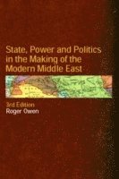 bokomslag State, Power and Politics in the Making of the Modern Middle East