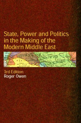 Roger Owen - State, Power and Politics in the Making of the Modern Middle East, Häftad