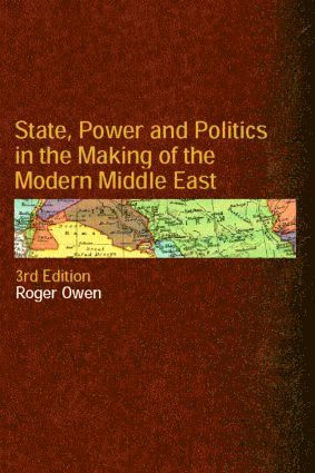 State, Power and Politics in the Making of the Modern Middle East 1