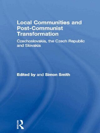 Simon Smith - Local Communities and Post-Communist Transformation, Inbunden