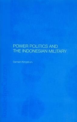 Power Politics and the Indonesian Military 1
