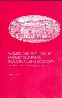 bokomslag Women and the Labour Market in Japan's Industrialising Economy