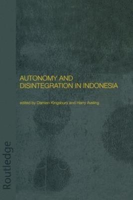 Autonomy and Disintegration in Indonesia 1