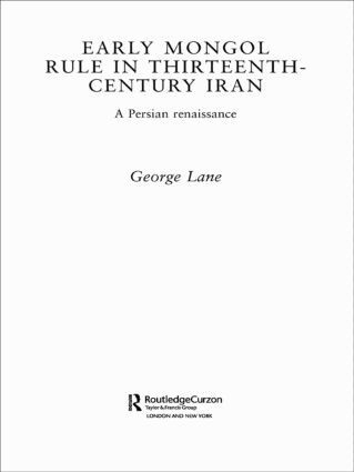 George E. Lane - Early Mongol Rule in Thirteenth-Century Iran, Inbunden