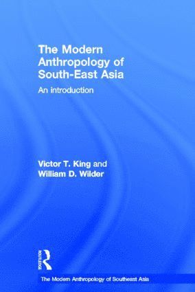 Victor King, William D. Wilder, UK) King, Victor (University of Leeds - Modern Anthropology of South-East Asia, Inbunden