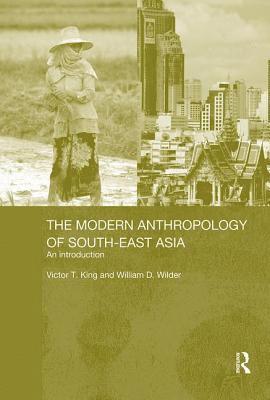 Victor King, William D. Wilder, UK) King, Victor (University of Leeds - Modern Anthropology of South-East Asia, Häftad