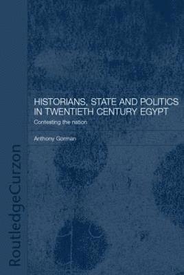 Historians, State and Politics in Twentieth Century Egypt 1