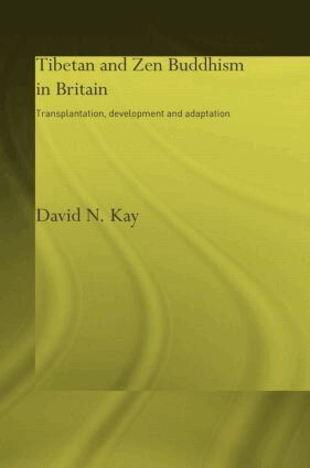 David N Kay - Tibetan and Zen Buddhism in Britain, Inbunden