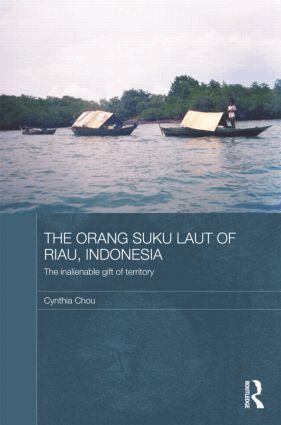Cynthia Chou - Orang Suku Laut of Riau, Indonesia, Inbunden