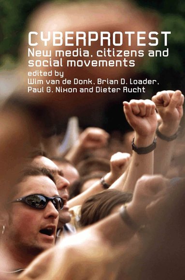 Wim van de Donk, Brian D. Loader, Paul G. Nixon, Dieter Rucht - Cyberprotest, Inbunden