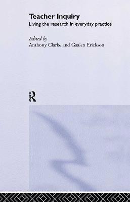Anthony Clarke, Gaalen Erickson - Teacher Inquiry, Inbunden