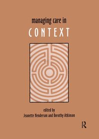 bokomslag Managing Care in Context