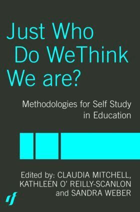 Claudia Mitchell, Kathleen O'Reilly-Scanlon, Sandra Weber - Just Who Do We Think We Are?, Häftad