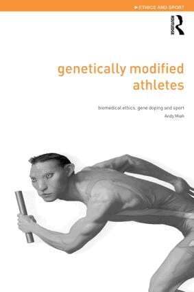 Andy Miah - Genetically Modified Athletes, Häftad