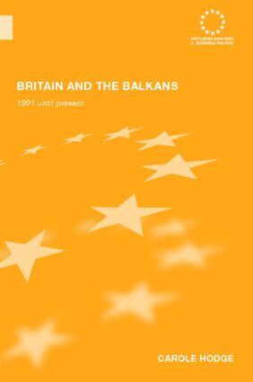Carole Hodge - Britain and the Balkans, Inbunden