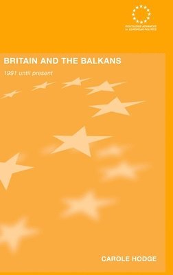 Carole Hodge, UK) Hodge, Carole (Glasgow University - Britain and the Balkans, Inbunden