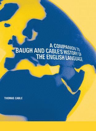 Companion to Baugh and Cable's A History of the English Language