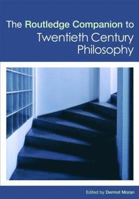 Dermot Moran, Ireland) Moran, Dermot (University College Dublin - Routledge Companion to Twentieth Century Philosophy, Inbunden