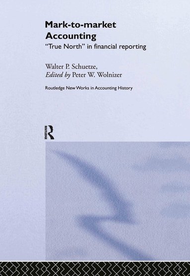 Walter P. Schuetze, Peter W. Wolnizer - Mark to Market Accounting, Inbunden