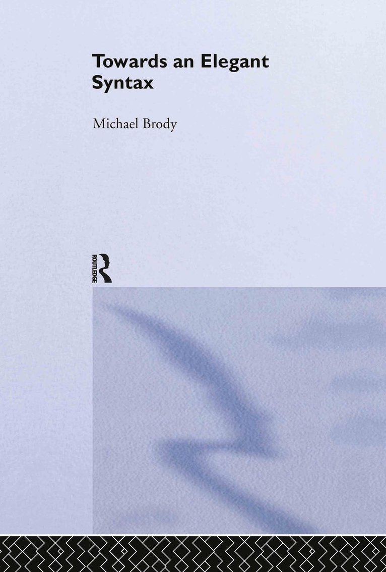 Michael Brody - Towards an Elegant Syntax, Inbunden