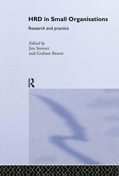 Jim Stewart, Graham Beaver - Human Resource Development in Small Organisations, Inbunden