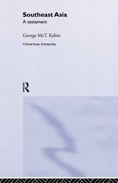 George McT. Kahin - Southeast Asia, Inbunden