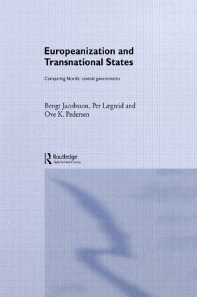 Bengt Jacobsson, Per Lægreid, Ove K. Pedersen - Europeanization and Transnational States, Inbunden