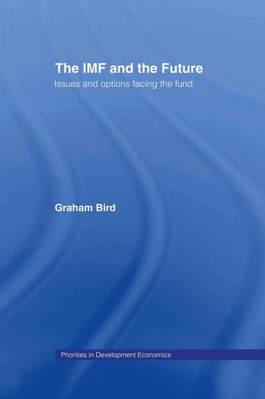 Graham Bird - IMF and the Future, Inbunden